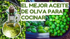 Aceite de Oliva el Mejor para cocinar
